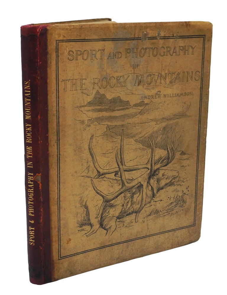 Item #003114 SPORT AND PHOTOGRAPHY IN THE ROCKY MOUNTAINS. Williamson A.