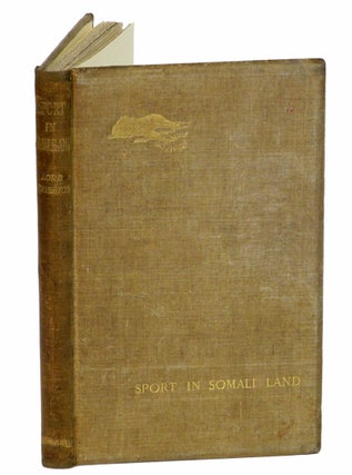 Item #003152 FIVE MONTHS' SPORT IN SOMALI LAND. Lord Wolverton, Frederick Glyn