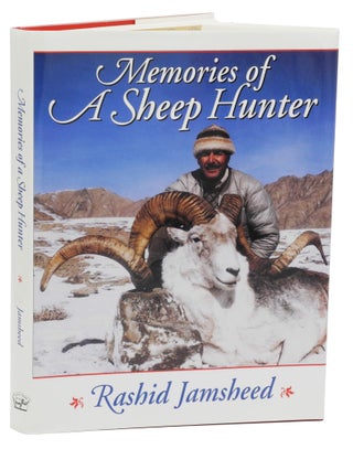 Item #003211 MEMORIES OF A SHEEP HUNTER; Hunting Sheep, Ibex, and Markhor from Asia to North...