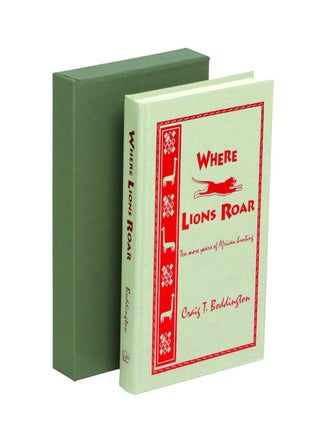 Item #003223 WHERE LIONS ROAR; Ten More Years of African Hunting. Boddington C
