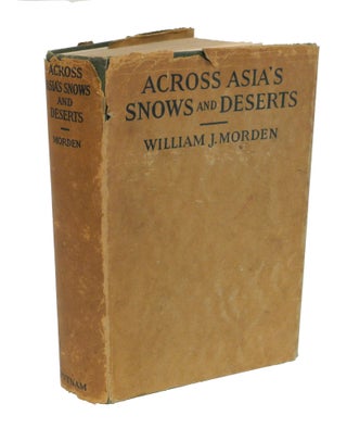 Item #003346 ACROSS ASIA'S SNOWS AND DESERTS. Morden W