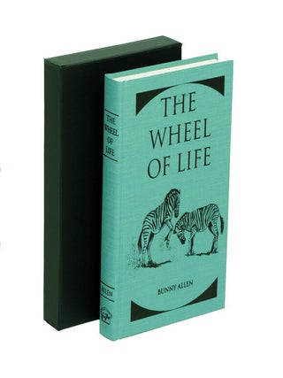 Item #003644 THE WHEEL OF LIFE; A Life of Safaris and Romance. Allen B