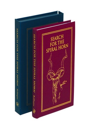 Item #003700 SEARCH FOR THE SPIRAL HORN; Hunting the Nine Spiral-Horned Antelope of Africa....