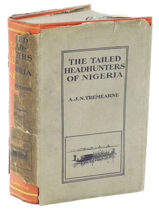 Item #004963 THE TAILED HEAD-HUNTERS OF NIGERIA; An Account of an Official's Seven Years'...
