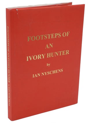 Item #005139 FOOTSTEPS OF AN IVORY HUNTER. Nyschens I