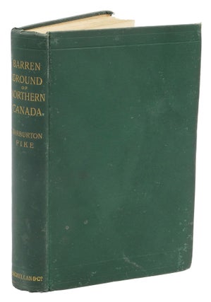 Item #005232 THE BARREN GROUNDS OF NORTHERN CANADA. Pike W
