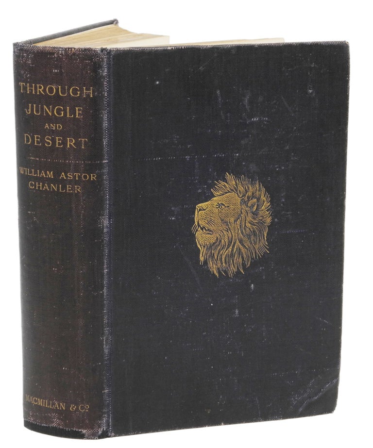 Item #006288 THROUGH JUNGLE AND DESERT; Travels in Eastern Africa. Chanler W.