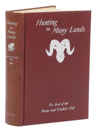 Item #006380 HUNTING IN MANY LANDS; The Book of the Boone and Crockett Club. Boone, Crockett