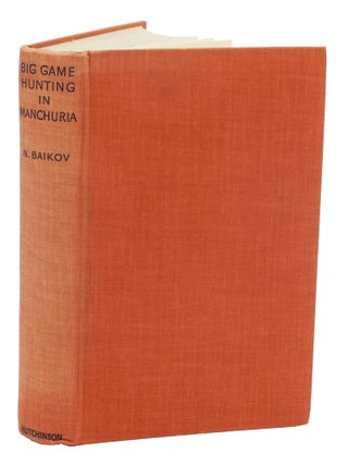 Item #006409 BIG GAME HUNTING IN MANCHURIA. Baikov N