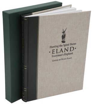 Item #006707 HUNTING THE SPIRAL HORNS-ELAND; Every man's Elephant. Flack P. F
