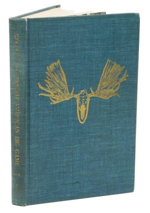 Item #006775 RECORDS OF NORTH AMERICAN BIG GAME; A Book of the Boone and Crockett Club Compiled...