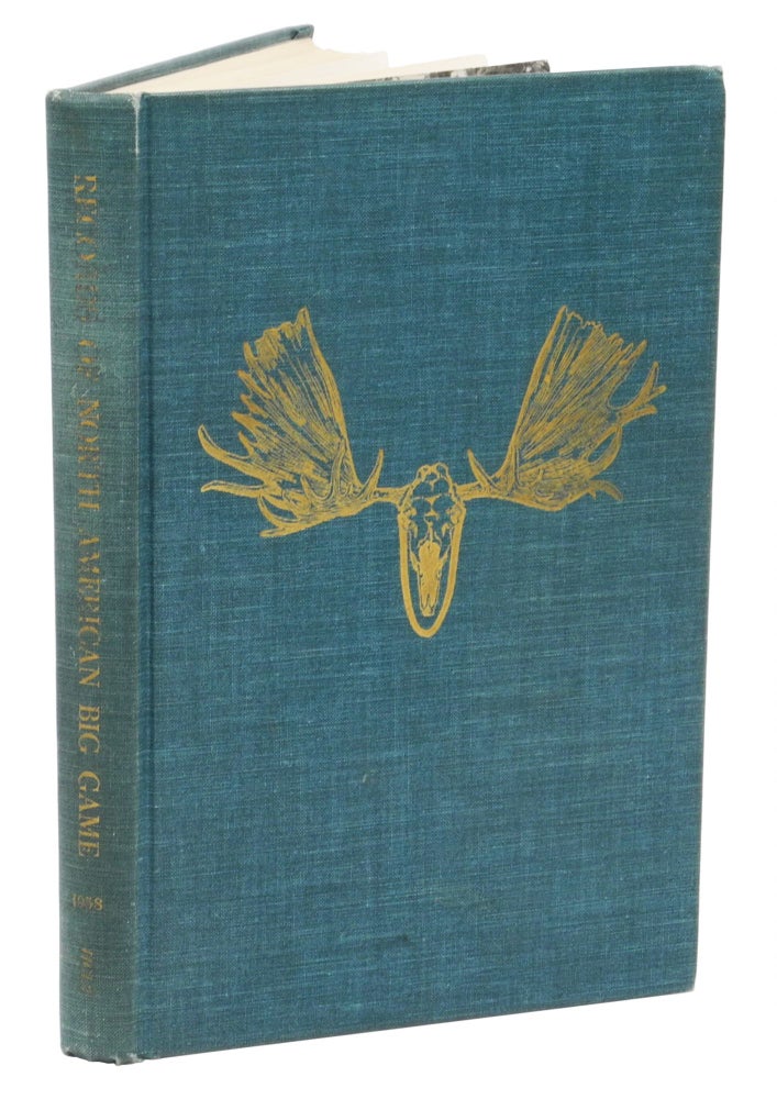 Item #006775 RECORDS OF NORTH AMERICAN BIG GAME; A Book of the Boone and Crockett Club Compiled and Edited by the Committee on Records of North American Big Game. Boone, Crockett.