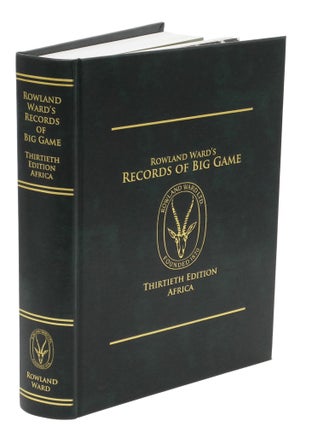 Item #007250 ROWLAND WARD'S RECORDS OF BIG GAME 30TH EDN. AFRICA. Ward Rowland