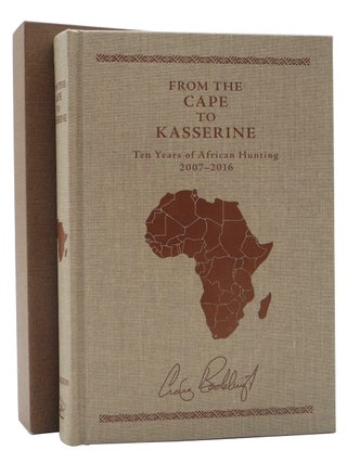 Item #007643 FROM THE CAPE TO KASSERINE; Ten years of African Hunting 2007-2016. Boddington C
