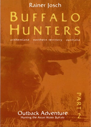 Item #007853 BUFFALO HUNTERS, Part 2; Hunting the Asian Water Buffalo. DVD