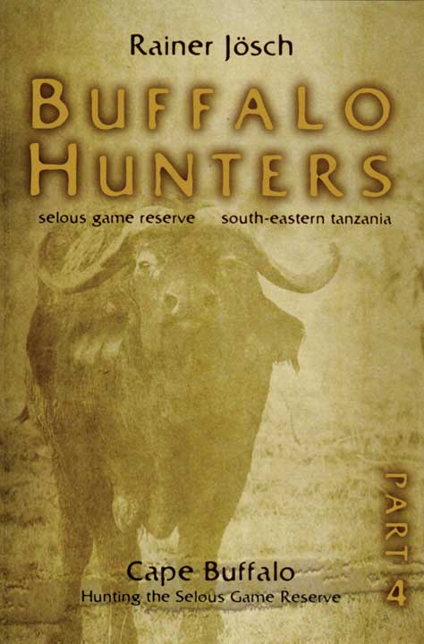 Item #007867 BUFFLAO HUNTERS, Part 4; Cape Buffalo, Hunting in the Selous Game Reserve. DVD.