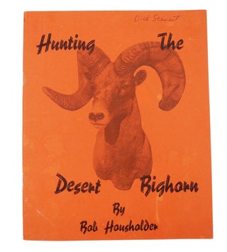 Item #008037 HUNTING THE DESERT BIGHORN. Housholder B