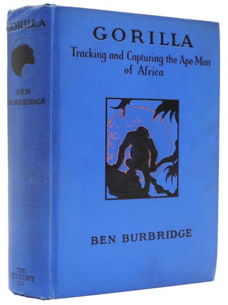 Item #008098 GORILLA; Tracking and Capturing the Ape-Man of Africa. Burbridge B