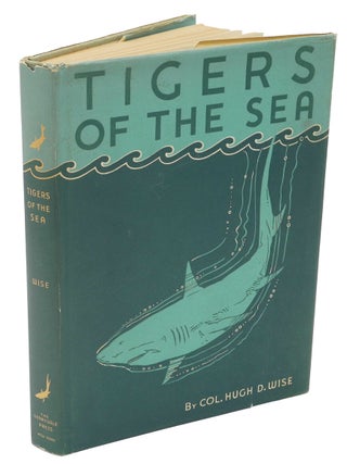 Item #008148 TIGERS OF THE SEA. Wise Col. H. D